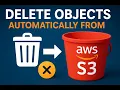 Deleted objects automatically from AWS S3 bucket