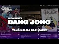 Lagu YANG KALIAN CARI-CARI!!! DJ BANG JONO FULL BASS LEOO RMXXX FT GILANG 