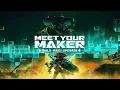 Meet Your Maker - Session 8