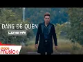 Download Lagu Đáng Để Quên | Long Hải | Official Music Video