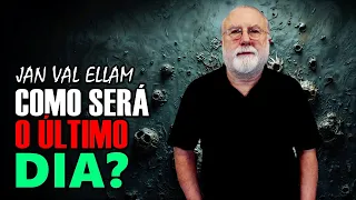 COMO SERÁ O ÚLTIMO DIA? Jan Val Ellam