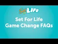 Set for Life Game Change - FAQs