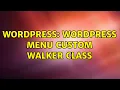 Wordpress WordPress Menu Custom Walker Class 2 Solutions