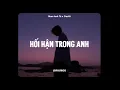 Download Lagu ♬ Hối Hận Trong Anh - Mars Anh Tú x CaoTri | Lofi Lyrics