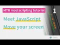 Scripting tutorials for Minecraft Transit Railway mod EP1 - Meet JavaScript Move your screen