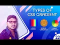 Types Of CSS Gradient Linear-Gradient Radial-Gradient Conic-Gradient CSS Tutorial 22 CP