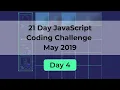 Day 4 - 21 Day Javascript Coding Challenge