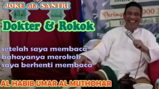Download JOKE ala SANTRI - DOKTER dan ROKOK - Habib Umar Muthohar MP3
