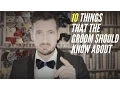 10 things that Groom should know about Groom preparation for wedding Fashion tips for the groom