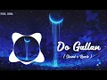 Do Gallan (Let's Talk) || Slowed  & Reverb ||  Feel Soul