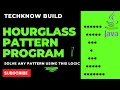 Hourglass Star Pattern in Java - The Simplest Way to Code It Hindi Explanation