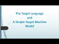 The Target Language and Target Machine Model