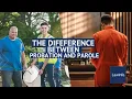 The Difference Between Probation And Parole LawInfo