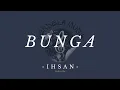 Download Lagu Bunga - Ihsan \