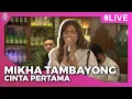 Download Lagu Mikha Tambayong - Cinta Pertama | Live Showcase Tak Tergantikan