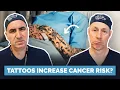 Are Tattoos Bad For Your Health Do They Cause Cancer Docs Review The Evidence