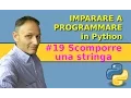 Scomponiamo una stringa - Imparare a programmare in Python