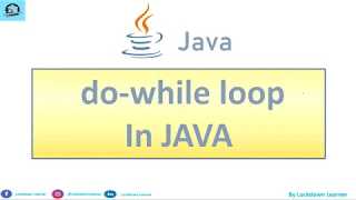 Java Tutorial For Beginners 13 - do-while loop in Java Lockdown Learner