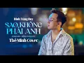Download Lagu SAO KHÔNG PHẢI ANH - ĐINH TÙNG HUY x ĐÔNG THIÊN ĐỨC | THẾ MINH COVER - Người khóc chính là anh