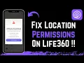 How to Fix Location Permissions on Life360