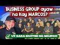 Lagu Business Groups ayaw na kay MARCOS? VP Sara invited!