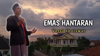 Download Emas Hantaran Versi Sholawat || Bikin Hati Adem MP3