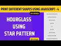 Print Hourglass using Javascript