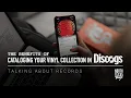 The Benefits Of Cataloging Your Vinyl Collection in Discogs Talking About Records