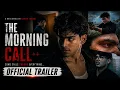 THE MORNING CALL Trailer A Web Series by Karish Trivedi