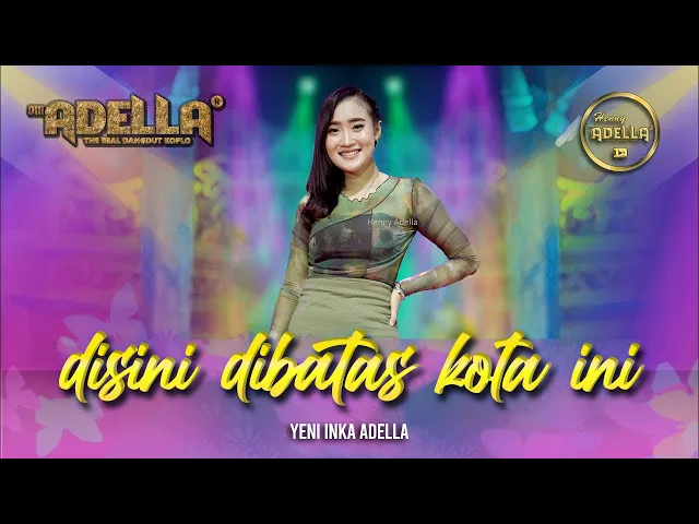 Download MP3 DISINI DIBATAS KOTA INI - Yeni Inka Adella - OM ADELLA