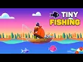 Tiny Fishing GamePlay Walkthrough