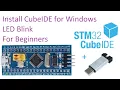 11 Install STM32 CubeIDE and LED blink program for Windows OpenOCD included