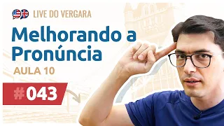 Live do Vergara #43 - Melhorando a Pronúncia - Aula 10