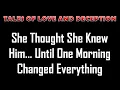 She Thought She Knew Him Until One Morning Changed Everything Romance Story