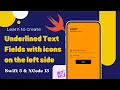 How to create underlined UITextField with icons on the left side in swift 5 and Xcode 13