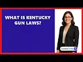 What Is Kentucky Gun Laws