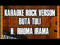 Download Lagu KARAOKE BUTA TULI [H.RHOMA IRAMA ] | ROCK VERSON 