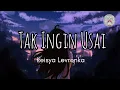 Download Lagu Keisya Levronka - Tak Ingin Usai (Lyrics/Lirik lagu) Speed Up Viral Tiktok