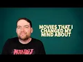 Movies That I CHANGED MY MIND About