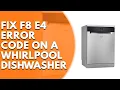 Whirlpool Dishwasher F8 E4 Error Code Causes and Solutions