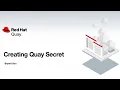 Red Hat Quay Create an OpenShift secret to store Quay secret