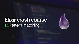Elixir crash course Pattern matching