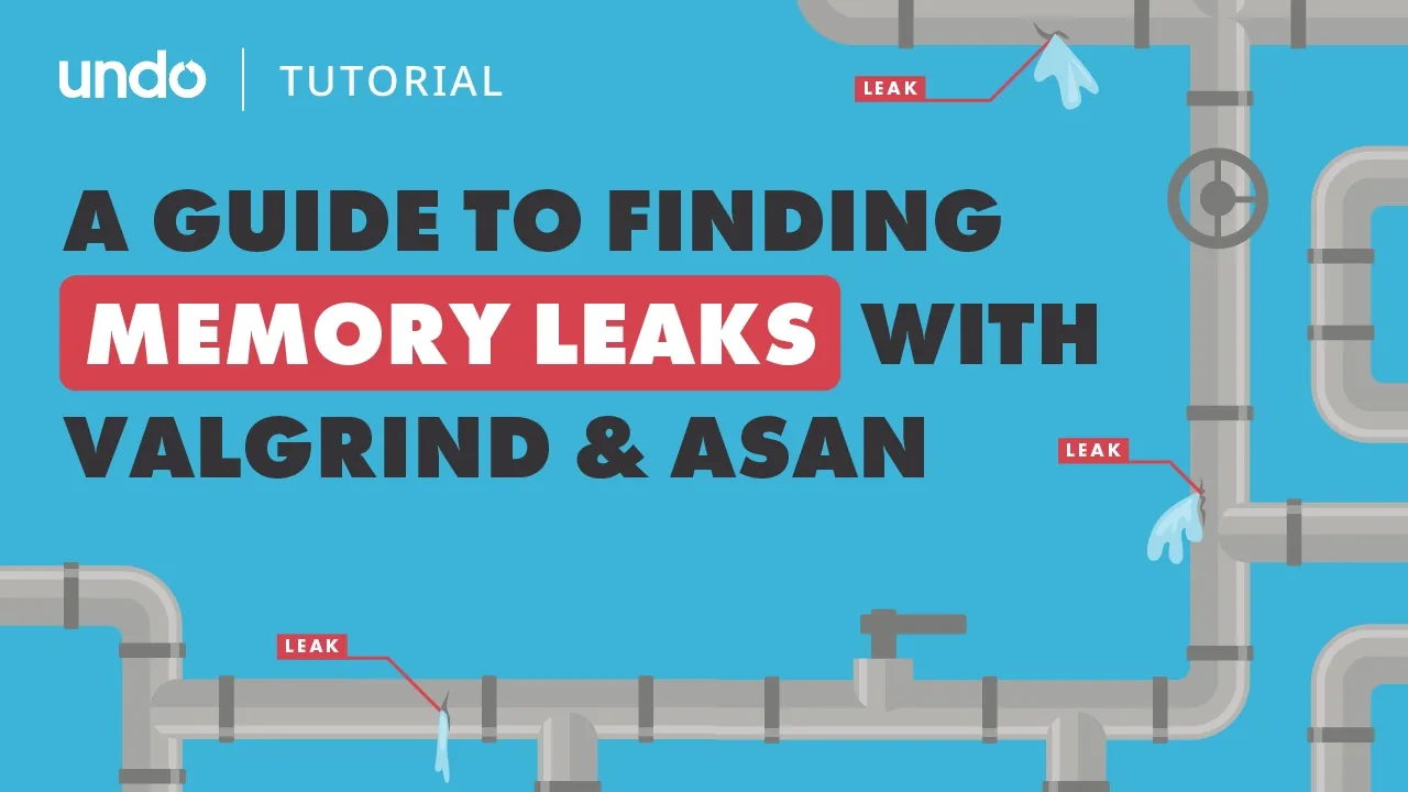 Find Memory Leaks and Buffer Overrun Using Valgrind and AddressSanitizer (ASAN)