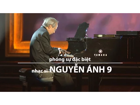 Phóng sự nhạc sĩ Nguyễn Ánh 9 (Paris By Night 83)