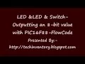 LED Switch Outputting an 8 bit value with PIC16F88 FlowCode