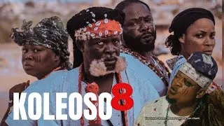koleoso pt 8 season 2 out latest yoruba movie 2025 iteledicon kemity ogboluke efun