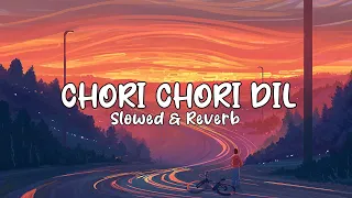 chori chori dil tera churayenge recreate cover anurati roy lofi song