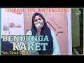 Download Lagu Tarling tendung || BENDUNGAN KARET ( TINAH COVER ) Dipopulerkan: Yusiana dewi