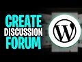 How to Create a Discussion Forum in WordPress 2026