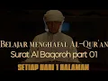 Belajar menghafal surat Al Baqoroh part 01 Zain Abu Kautsar